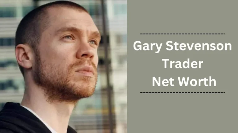 Gary Stevenson Trader Net Worth and Millionaire Journey