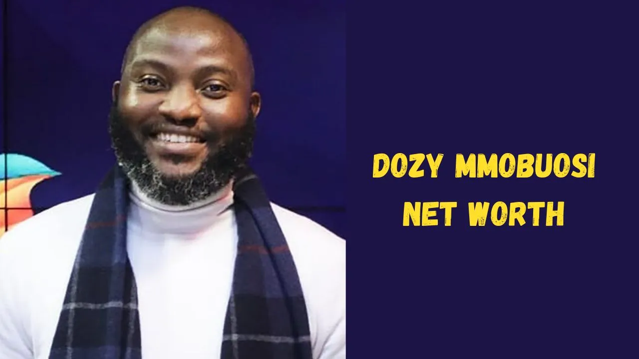 Dozy Mmobuosi Net Worth